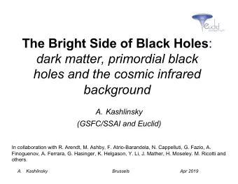 The Bright Side of Black Holes :  dark matter, primordial black  holes and the cosmic infrared