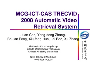 MCG-ICT-CAS TRECVID  2008 Automatic Video  2008 Automatic Video  Retrieval System  Retrieval System