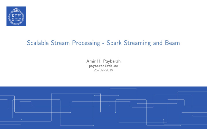 scalable stream processing spark streaming and beam