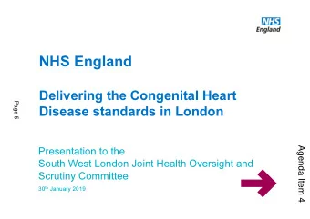NHS England  Delivering the Congenital Heart  Page 5  Disease standards in London  Agenda Item 4