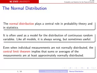 The Normal Distribution  The normal distribution plays a central role in probability theory and  in