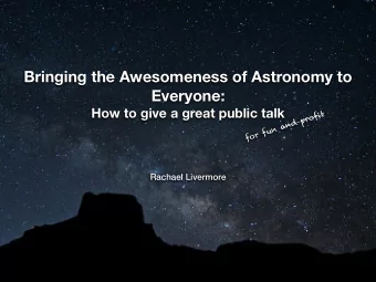 Bringing the Awesomeness of Astronomy to  Everyone:  How to give a great public talk  t  i  f  o  r