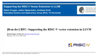 Supporting the RISC-V Vector Extension in LLVM  Robin Kruppe, Julian Oppermann, Andreas Koch