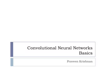 Convolutional Neural Networks  Basics  Praveen Krishnan  Overview  Paradigm Shift  Simple