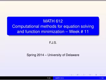 MATH 612  Computational methods for equation solving  and function minimization  Week # 11  F