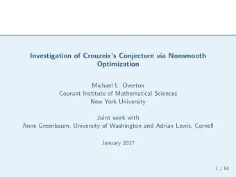 Investigation of Crouzeixs Conjecture via Nonsmooth  Optimization  Michael L. Overton  Courant