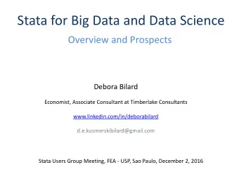 Stata for Big Data and Data Science  Overview and Prospects  Debora Bilard  Economist, Associate