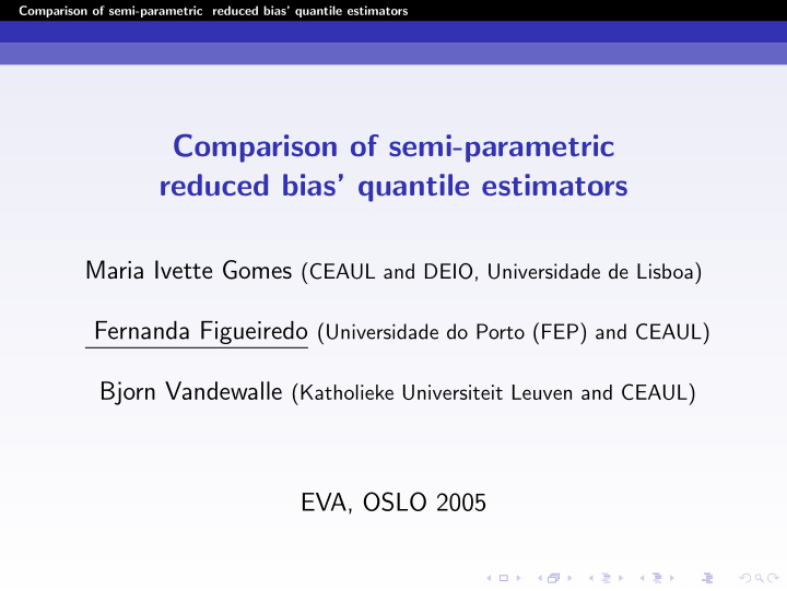comparison of semi parametric reduced bias quantile