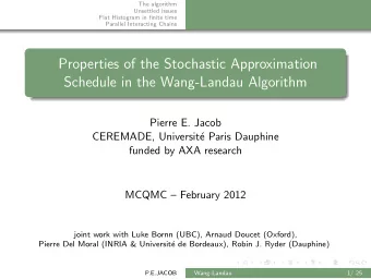 Properties of the Stochastic Approximation  Schedule in the Wang-Landau Algorithm  Pierre E. Jacob
