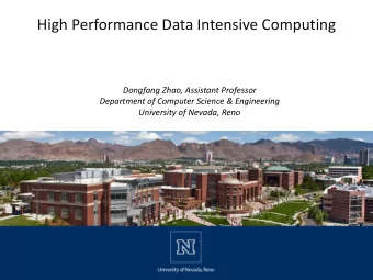 High Performance Data Intensive Computing  Dongfang Zhao, Assistant Professor  Department of