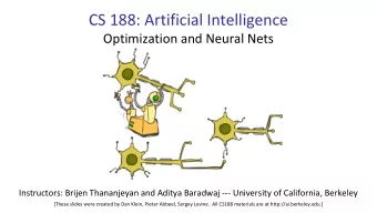 CS 188: Artificial Intelligence  Optimization and Neural Nets  Instructors: Brijen Thananjeyan and