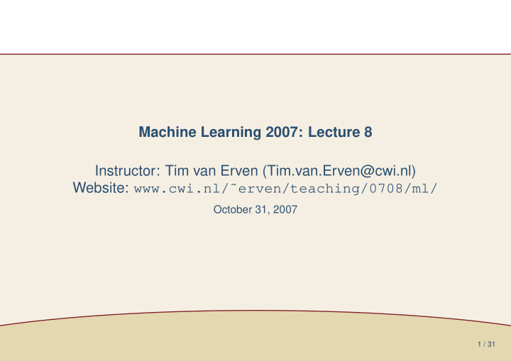 machine learning 2007 lecture 8 instructor tim van erven
