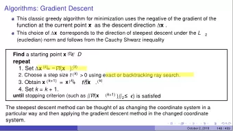 Algorithms: Gradient Descent  This classic greedy algorithm for minimization uses the negative of