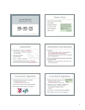 X  Example?  In such cases, we can use local search algorithms  Keep a single