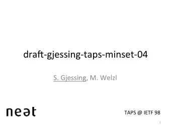 dra$-gjessing-taps-minset-04    S.  Gjessing,  M.  Welzl    TAPS