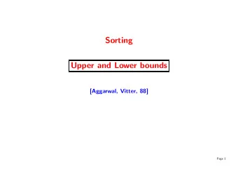 Sorting  Upper and Lower bounds  [Aggarwal, Vitter, 88]  Page 1  Standard MergeSort Merge of two