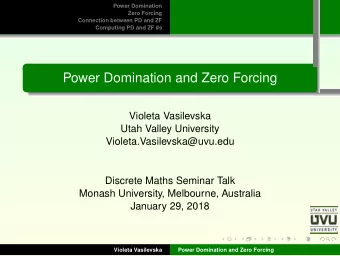 Power Domination and Zero Forcing  .  Violeta Vasilevska  Utah Valley University