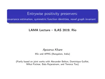 Entrywise positivity preservers:  covariance estimation, symmetric function identities, novel graph