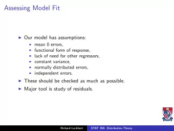 Assessing Model Fit  Our model has assumptions:  mean 0 errors,  functional form of