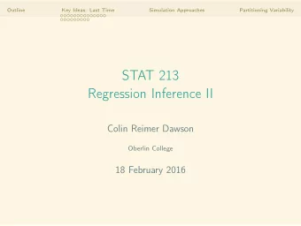 STAT 213  Regression Inference II  Colin Reimer Dawson  Oberlin College  18 February 2016  Outline