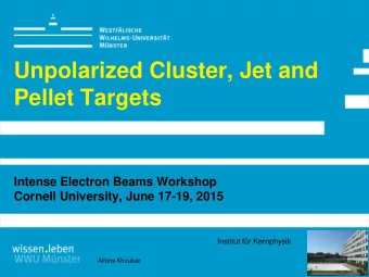 Unpolarized Cluster, Jet and Pellet Targets  Intense Electron Beams Workshop  Cornell University,