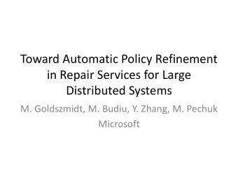 Distributed Systems  M. Goldszmidt, M. Budiu, Y. Zhang, M. Pechuk  Microsoft  The problem we are