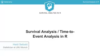 Survival Analysis / Time-to-  Event Analysis in R  Heidi Seibold  Statistician at LMU Munich