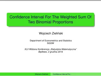Confidence Interval For The Weighted Sum Of  Two Binomial Proportions  Wojciech Zieli  nski