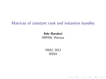 Matrices of constant rank and instanton bundles  Ada Boralevi  IMPAN, Warsaw  VBAC 2013  SISSA