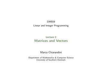 Matrices and Vectors  Marco Chiarandini  Department of Mathematics &amp; Computer Science