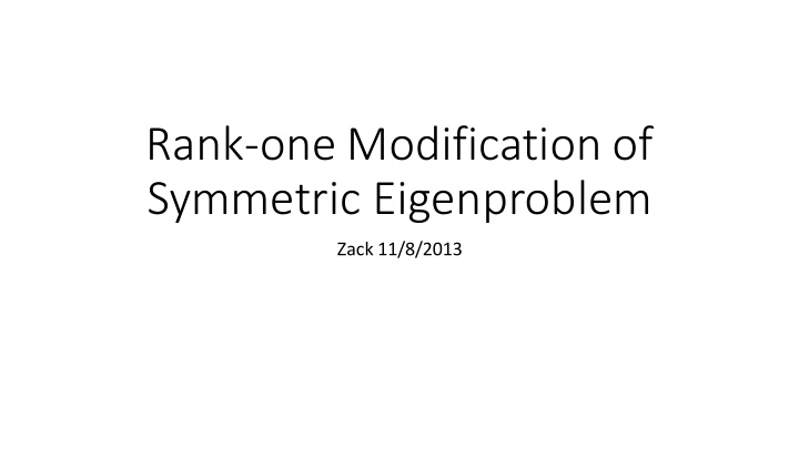 rank one modification of symmetric eigenproblem