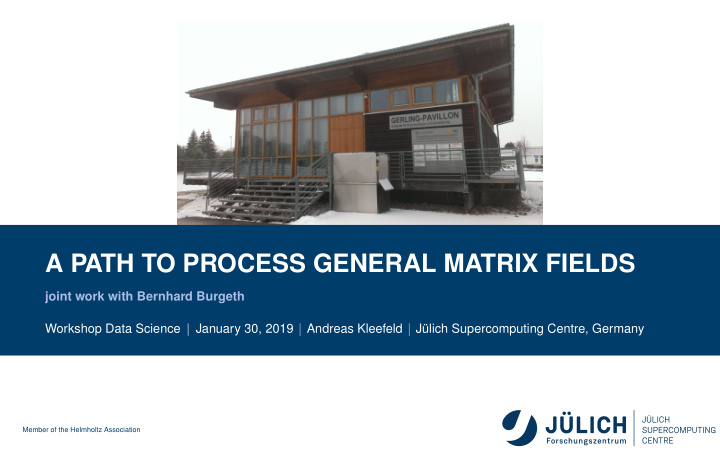 a path to process general matrix fields