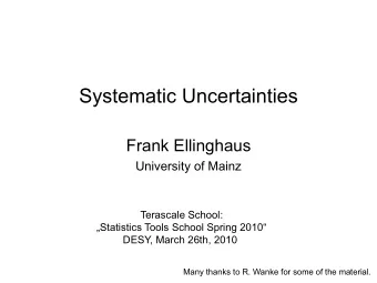 Systematic Uncertainties  Frank Ellinghaus  University of Mainz  Terascale School:  Statistics