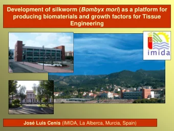 Development of silkworm ( Bombyx mori ) as a platform for  producing biomaterials and growth