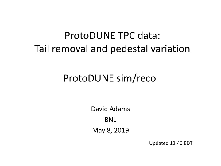 protodune tpc data tail removal and pedestal variation