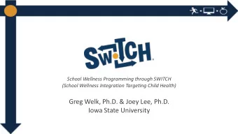 Greg Welk, Ph.D. &amp; Joey Lee, Ph.D.  Iowa State University  SWITCH Research Team  Former