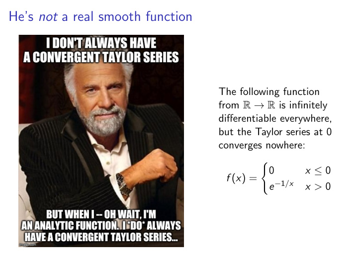he s not a real smooth function
