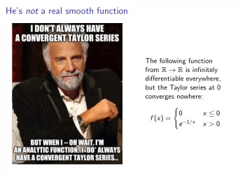 Hes not a real smooth function  The following function from R  R is infinitely