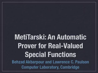 MetiTarski: An Automatic  Prover for Real-Valued  Special Functions  Behzad Akbarpour and Lawrence