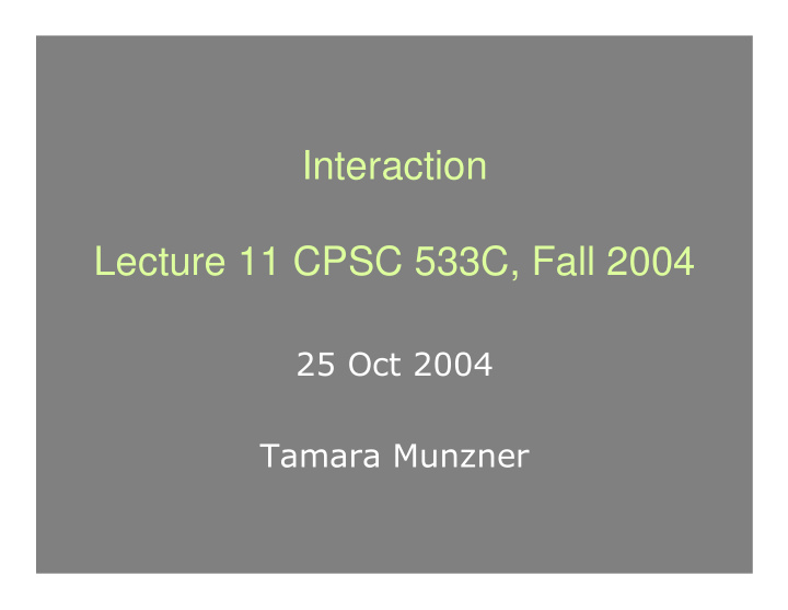 interaction lecture 11 cpsc 533c fall 2004