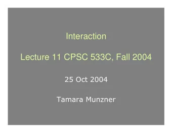 Interaction  Lecture 11 CPSC 533C, Fall 2004