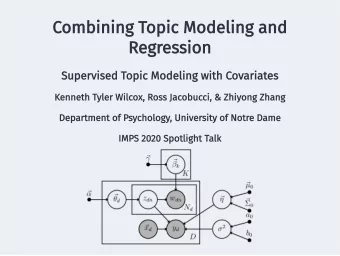 Combining Topic Modeling and  Regression  Supervised Topic Modeling with Covariates  Kenneth Tyler