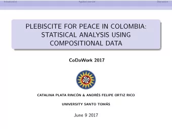 PLEBISCITE FOR PEACE IN COLOMBIA:  STATISICAL ANALYSIS USING  COMPOSITIONAL DATA  CoDaWork 2017