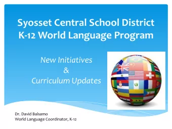 Syosset Central School District  K-12 World Language Program  New Initiatives  &amp;  Curriculum