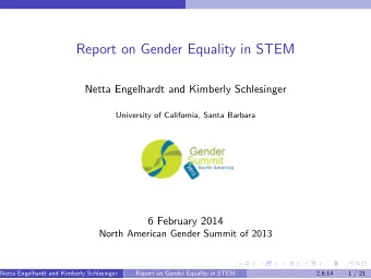 Report on Gender Equality in STEM  Netta Engelhardt and Kimberly Schlesinger  University of