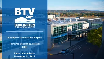 (TIP)  Airport Commission  1  December 18, 2019  Terminal Integration Project Concept  2  TERMINAL