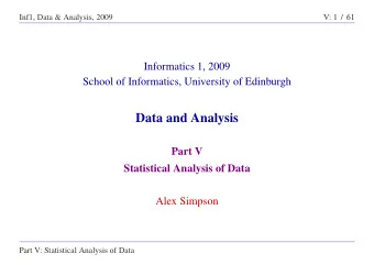 Data and Analysis  Part V  Statistical Analysis of Data  Alex Simpson  Part V: Statistical Analysis