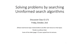 Solving problems by searching  Uninformed search algorithms  Discussion Class CS 171  Friday,
