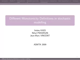 Different Monotonicity Definitions in stochastic  modelling  Im`  ene KADI  Nihal PEKERGIN
