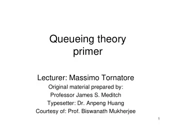 primer  Lecturer: Massimo Tornatore  Original material prepared by:  Professor James S. Meditch